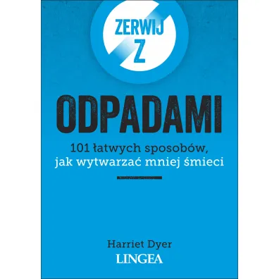 Zerwij z odpadami - Harriet  Dyer