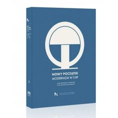Nowy pocz�tek. Modernizm w II RP - Andrzej Szczerski, Piotr Juszkiewicz