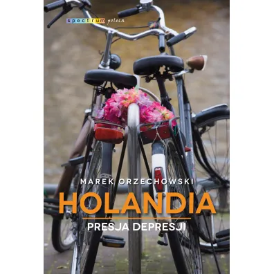 Holandia presja depresji - Marek Orzechowski