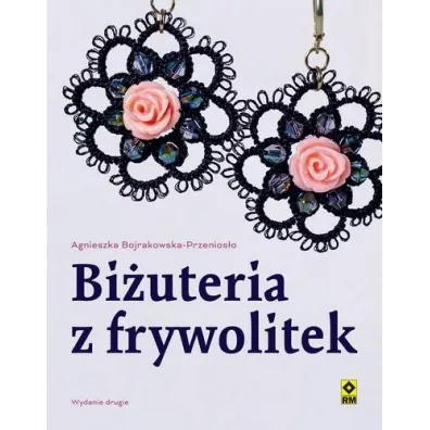 Bi�uteria z frywolitek - Agnieszka Bojrakowska-Przenios�o