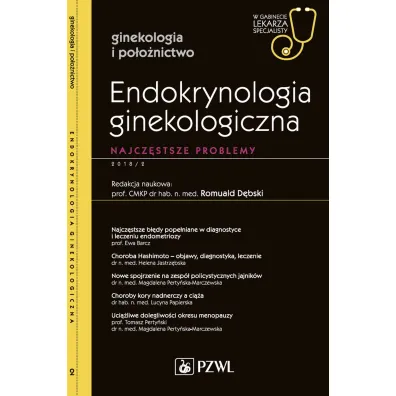 Endokrynologia ginekologiczna. Najcz�stsze problemy. Ginekologia i po�o�nictwo. W gabinecie lekarza specjalisty