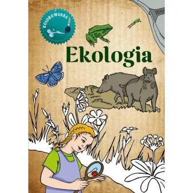 Ekologia. Kolorowanka - Katarzyna Kopiec-Sekieta