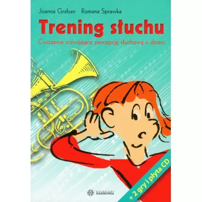 Trening suchu. wiczenia rozwijajce percepcj suchow u dzieci - Joanna Graban, Romana Sprawka