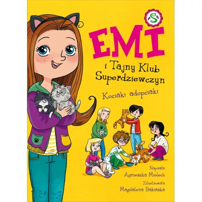 Kociaki adopciaki. Emi i Tajny Klub Superdziewczyn. Tom 14 - Agnieszka Mielech