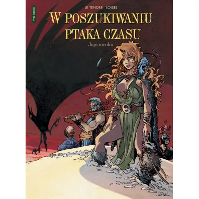 Jajo mroku. W poszukiwaniu ptaka czasu. Prequel. Tom 4 - R�gis Loisel, Serge Le Tendre