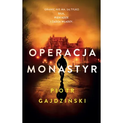 Operacja Monastyr - Piotr Gajdzi�ski