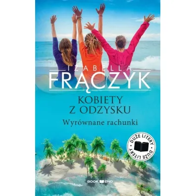 Wyr�wnane rachunki. Kobiety z odzysku. Tom 4. Du�e litery - Izabella Fr�czyk