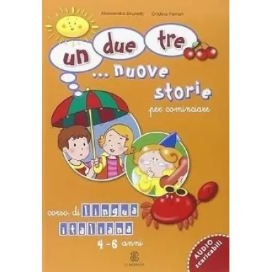Un due tre nuove storie starter podr�cznik - Alessandry Brunetti, Cristiny Ferrari