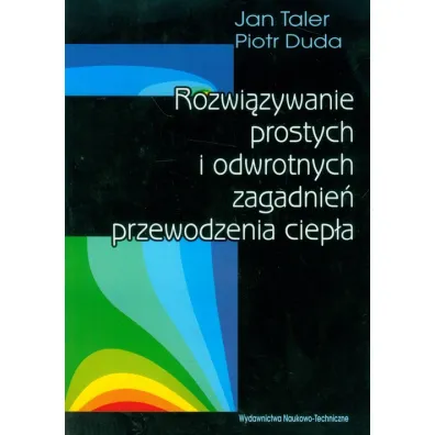 Rozwi�zywanie prostych i odwrotnych zagadnie� przewodzenia ciep�a - Jan Talar, Piotr Duda