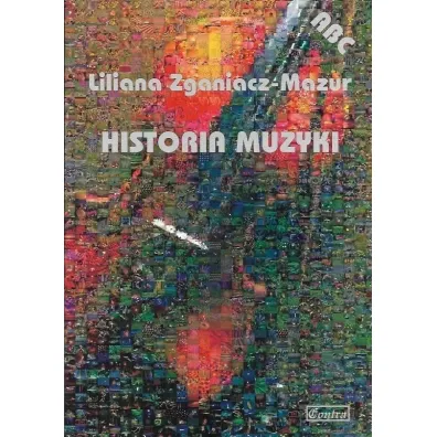 ABC. Historia muzyki - Liliana Zganiacz-Mazur
