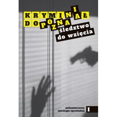 Krymina� do Poznania. �ledztwo do wzi�cia