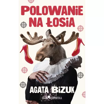 Polowanie na �osia - Agata Bizuk