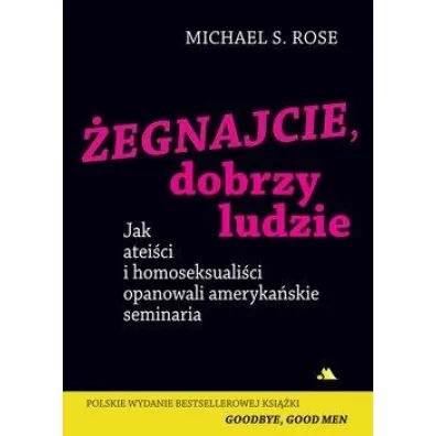 �egnajcie, dobrzy ludzie - Michael S. Rose