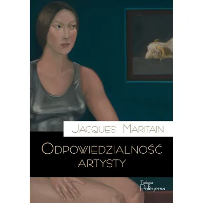 Odpowiedzialno�� artysty - Jacques Maritain