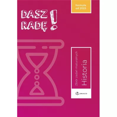 Dasz rad�! Historia. Zbi�r zada� maturalnych