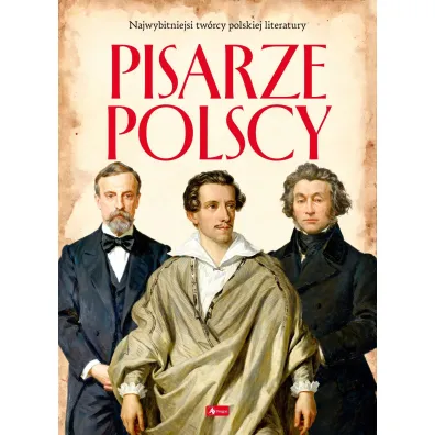 Pisarze Polscy. Polscy mistrzowie i bohaterowie