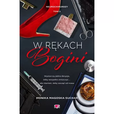 W r�kach bogini. Neurochirurdzy. Tom 2 - Monika Magoska-Suchar
