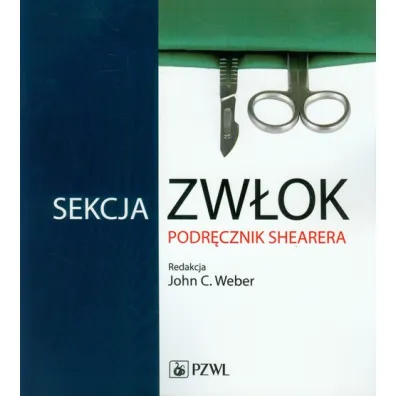 Sekcja zw�ok. Podr�cznik Shearera - John C Weber
