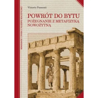 Powr�t do bytu. Po�egnanie z metafizyk� nowo�ytn� - Possenti Vittorio