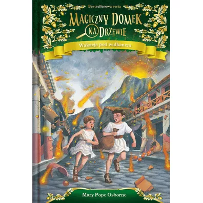 Wakacje pod wulkanem. Magiczny domek na drzewie. Tom 13 - Mary Pope Osborne