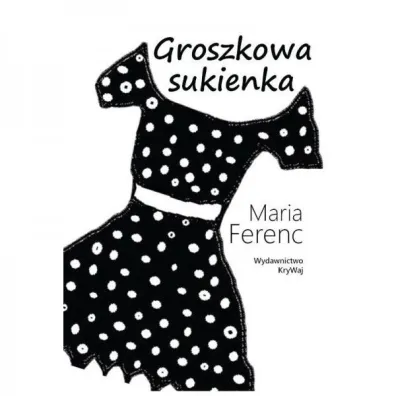Groszkowa sukienka - Maria  Ferenc