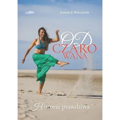 Odczarowana-historia prawdziwa - Joanna P. Wieczorek