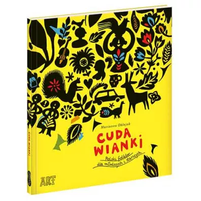 Cuda wianki. Polski folklor dla modszych i starszych - Marianna Oklejak