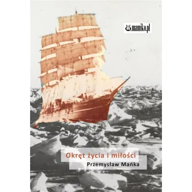 Okr�t �ycia i mi�o�ci - Przemys�aw Ma�ka