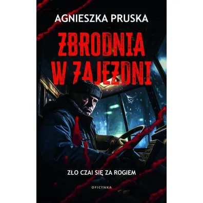 Zbrodnia w zajezdni - Agnieszka Pruska