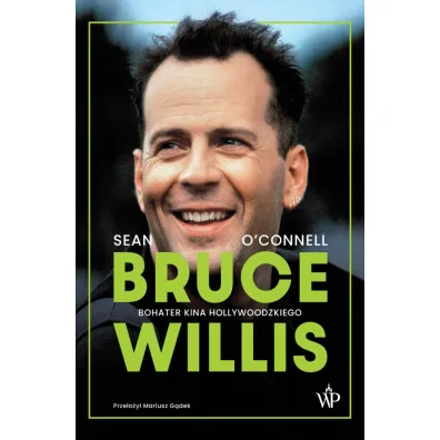 Bruce Willis. Bohater kina hollywoodzkiego - Sean O Connel
