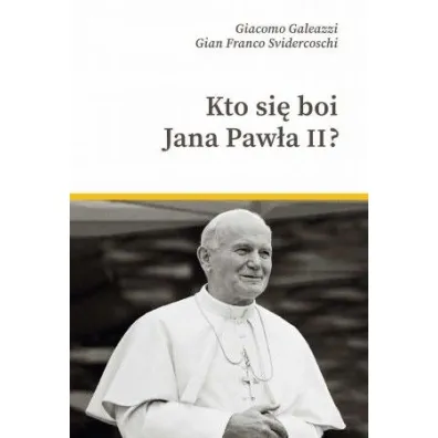 Kto si� boi Jana Paw�a II
