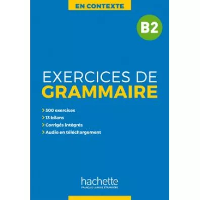 En Contexte. Exercices de grammaire. Poziom B2 - Anne Akyuz, Bernadette Bazelle-Shahmaei, Joelle Bonenfant, Marie-Fran�oise Gliemann