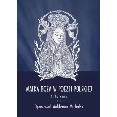 Matka Bo�a w poezji polskiej. Antologia - Red Waldemar  Michalski