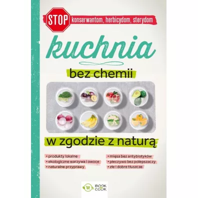 Kuchnia bez chemii. W zgodzie z natur� - Joanna Tomczewska, Patrycja Mazur
