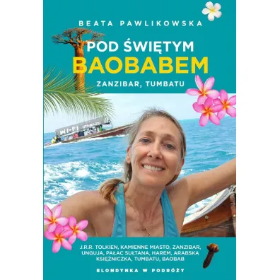 Pod �wi�tym baobabem. Zanzibar, Tumbatu - Beata Pawlikowska