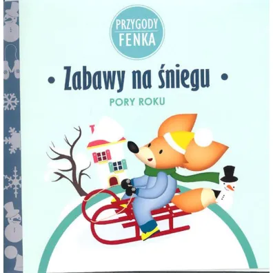Przygody Fenka. Pory roku. Zabawy na �niegu - Ewa Zontek, Magdalena Sroka