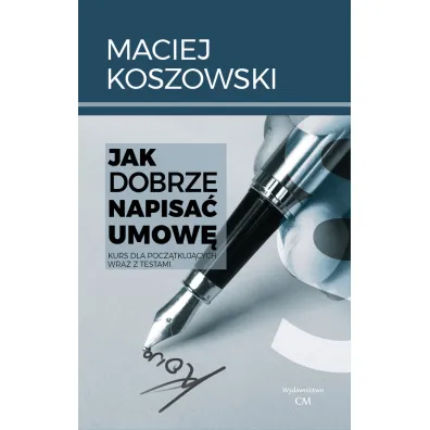 Jak napisa� dobr� umow�? - Maciej Koszowski