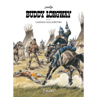 Buddy Longway 3 Ludzkie szale�stwo - Derib