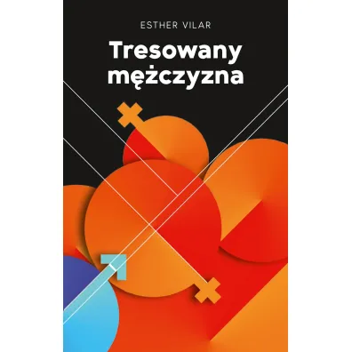 Tresowany m�czyzna - Esther Vilar