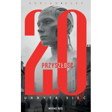 Przysz�o�� 2.0. Ukryta sie� - Adrian  K��k