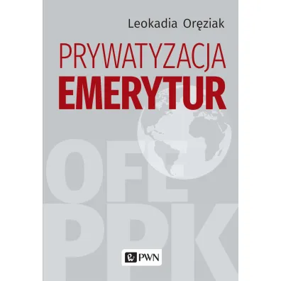 Prywatyzacja emerytur - Leokadia Or�ziak
