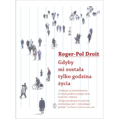 Gdyby mi zosta�a tylko godzina �ycia - Roger-Pol Droit