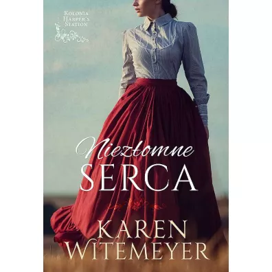 Niez�omne serca. Kolonia Harper's Station. Tom 1 - Karen  Witemeyer