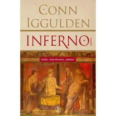 Inferno. Trylogia Neron. Tom 3 - Conn Iggulden