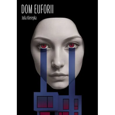 Dom Euforii - Julia  Kierepka