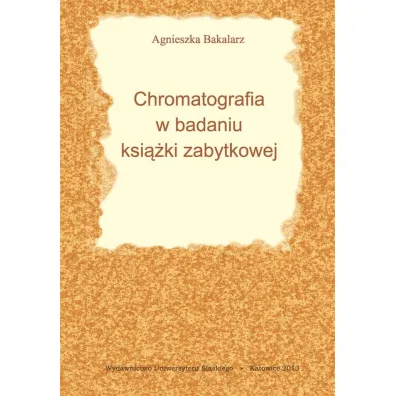 Chromatografia w badaniu ksi��ki zabytkowej - Agnieszka  Bangrowska Bakalarz