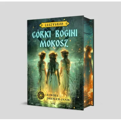 C�rki bogini Mokosz. Leszygr�d. Tom 1 (barwione brzegi)