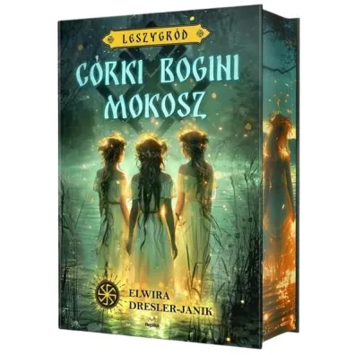 C�rki bogini Mokosz. Leszygr�d. Tom 1 (barwione brzegi)