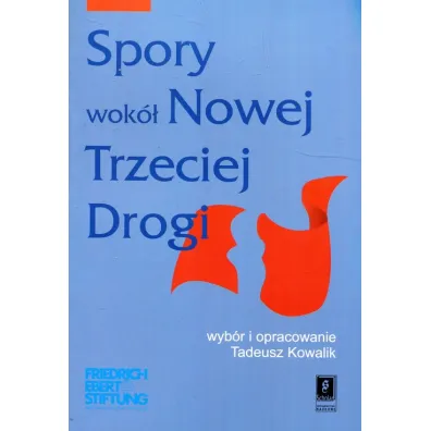 Spory wok� nowej Trzeciej Drogi - Tadeusz Kowalik