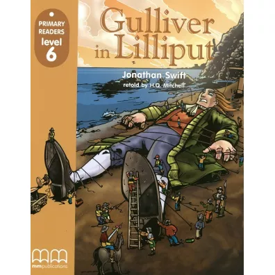 Gulliver in Lilliput with Audio CD/CD-ROM. Primary Readers. Level 6 - H. Q. Mitchell